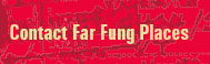 Contact Far Fung Places